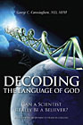 Decoding the Language of God: Can a Scientist Really Be a Believer?
