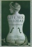 Life, Sex, and Ideas: The Good Life Without God