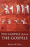 The Gospels Behind<br> the Gospels