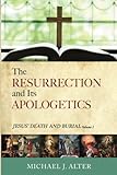 Resurrection &<br> Its Apologetics<br> Death & Burial