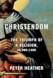 Christendom:<br> The Triumph of<br> a Religion