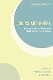 Cross & Khôra<br> in John D. Caputo