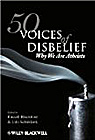 50 Voices of Disbelief: Why We Are Atheists