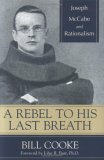 A Rebel to His Last Breath: Joseph McCabe and Rationalism