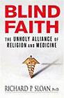 Blind Faith: The Unholy Alliance of Religion and Medicine