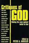 Critiques of God: Making the Case Against God