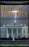 Eternal Hostility : The Struggle Between Theocracy and Democracy