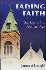 Fading Faith: The Rise of the Secular Age