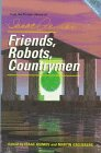Friends, Robots, Countrymen (Abridged Audio Cassette)