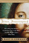 Jesus, Interrupted: Revealing the Hidden Contradictions in the Bible (And Why We Don’t Know About Them)