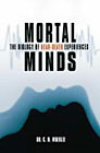 Mortal Minds: The Biology of Near Death Experiences