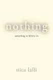 Nothing: Something to Believe In
