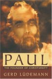 Paul: The Founder of Christianity