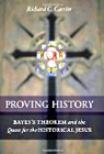 Proving History: Bayes’s Theorem and the Quest for the Historical Jesus