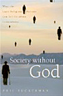 Society without God: What the Least Religious Nations Can Tell Us About Contentment