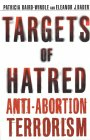 Targets of Hatred: Anti-Abortion Terrorism