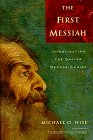 The First Messiah : Investigating the Savior Before Jesus (Hardcover)