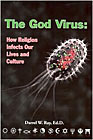 The God Virus: How Religion Infects Our Lives and Culture