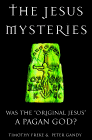 The Jesus Mysteries: Was the ‘Original Jesus’ a Pagan God?