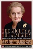 The Mighty and the Almighty : Reflections on America, God, and World Affairs