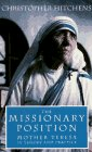The Missionary Position: Mother Theresa in Theory and in Practice