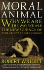 The Moral Animal: Why We Are the Way We Are