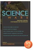 The Science Wars: Debating Scientific Knowledge and Technology