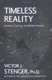 Timeless Reality : Symmetry, Simplicity, and Multiple Universes