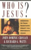 Who Is Jesus?: Answers to Your Questions About the Historical Jesus