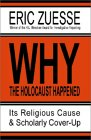 Why the Holocaust Happened: Its Religious Cause & Scholarly Cover-Up