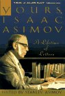 Yours, Isaac Asimov : A Lifetime of Letters