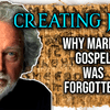 Creating Jesus: Why Mark’s Gospel Was Forgotten?
