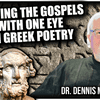 Reading the Gospels with One Eye on Greek Poetry with Dennis R. MacDonald and Derek Lambert